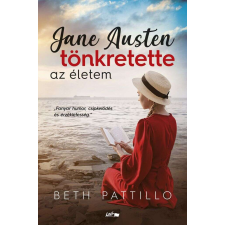 Beth Pattillo - Jane Austen tönkretette az életem - Regény regény