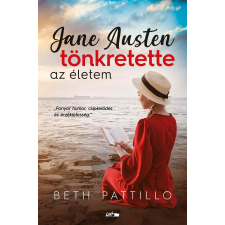 Beth Pattillo PATTILLO, BETH - JANE AUSTEN TÖNKRETETTE AZ ÉLETEM irodalom