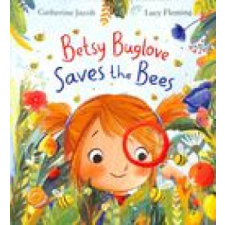  Betsy Buglove Saves the Bees (PB) – Catherine Jacob idegen nyelvű könyv