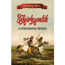 Betyárlegendák történelem