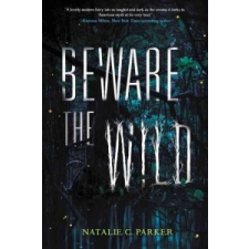  Beware the Wild – Natalie C. Parker idegen nyelvű könyv