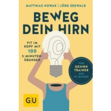  Beweg dein Hirn – Matthias Nowak,Jörg Seewald idegen nyelvű könyv