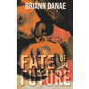 Beyond The Book Publications Fate Of Our Future | Briann Danae