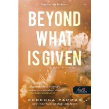 Beyond What is Given - Többet érdemelsz regény