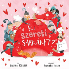 Bianka Schulze - Ki szereti a sárkányt? gyermek- és ifjúsági könyv