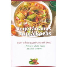 BIBLIAISKOLÁK KÖZÖSSÉGE Vegetáriánus táplálkozás - Növényi alapú étrend - az orvos szemével életmód, egészség