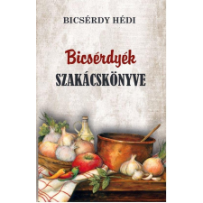 Bicsérdy Hédi - Bicsérdyék szakácskönyve egyéb könyv