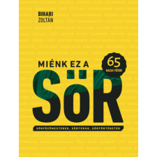 Bihari Zoltán - Miénk ez a sör - 65 hazai főzde - Sörfőzőmesterek, sörtúrák, sörtörténetek egyéb könyv