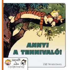 Bill Watterson KÁZMÉR ÉS HUBA 8. - ANNYI A TENNIVALÓ! szórakozás