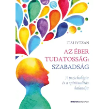 Bioenergetic Az éber tudatosság: szabadság egyéb e-könyv
