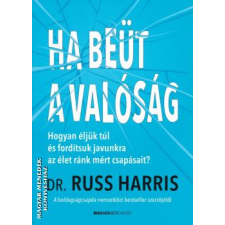 Bioenergetic Ha beüt a valóság - Dr. Russ Harris egyéb könyv