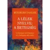 Bioenergetic Kft. A lélek nyelve: A betegség | Ruediger Dahlke