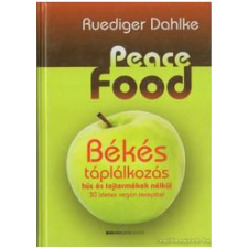 Bioenergetic Kft. PEACE FOOD - BÉKÉS TÁPLÁLKOZÁS HÚS ÉS TEJTERMÉKEK NÉLKÜL életmód, egészség