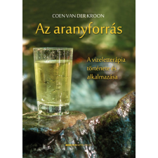 BIOENERGETIC KIADÓ KFT Az aranyforrás - A vizeletterápia története és alkalmazása életmód, egészség