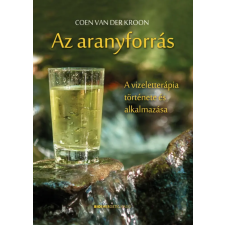 BIOENERGETIC KIADÓ KFT Coen van der Kroon - Az aranyforrás életmód, egészség
