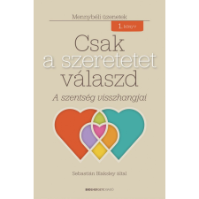 BIOENERGETIC KIADÓ KFT Csak a szeretetet válaszd vallás