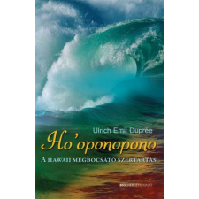 BIOENERGETIC KIADÓ KFT Ho&#039;oponopono - A hawaii megbocsátó szertartás ezoterika