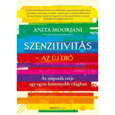 Bioenergetic Kiadó Szenzitivitás - Az új erő - Az empaták ereje egy egyre keményebb világban életmód, egészség