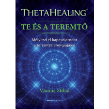 Bioenergetic ThetaHealing - Te és a teremtő ezotéria