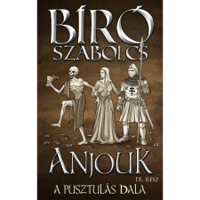 Bíró Szabolcs Anjouk IX. - A pusztulás dala regény