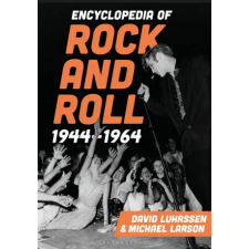 Bloomsbury Academic Encyclopedia of Rock and Roll 1944-1964 | Michael Larson idegen nyelvű könyv