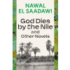 Bloomsbury Academic God Dies by the Nile and Other Novels