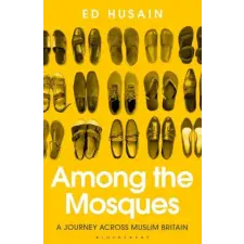 Bloomsbury Publishing Among the Mosques | Ed Husain egyéb könyv