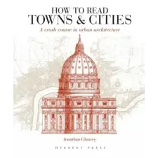 Bloomsbury Publishing How to Read Towns and Cities | Jonathan Glancey egyéb könyv