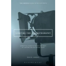 Bloomsbury Publishing Lighting for Cinematography | David Landau egyéb könyv