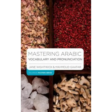 Bloomsbury Publishing Mastering Arabic Vocabulary and Pronunciation | Jane Wightwick,Mahmoud Gaafar egyéb könyv