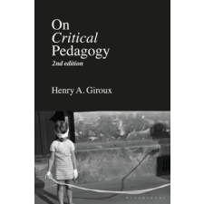 Bloomsbury Publishing On Critical Pedagogy | Henry A Giroux egyéb könyv