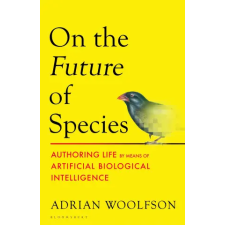 Bloomsbury Publishing On The Future of Species | Adrian Woolfson egyéb könyv