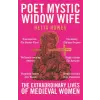 Bloomsbury Publishing Poet, Mystic, Widow, Wife | Hetta Howes