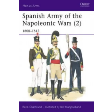 Bloomsbury Publishing Spanish Army of the Napoleonic Wars (2) | René Chartrand egyéb könyv