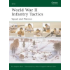 Bloomsbury Publishing World War II Infantry Tactics | Stephen Bull