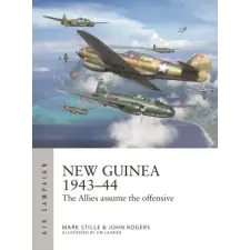 Bloomsbury USA New Guinea 1943-44 | John Rogers,Jim Laurier idegen nyelvű könyv