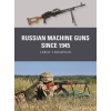 Bloomsbury USA Soviet and Russian Machine Guns Since 1945 | Adam Hook,Alan Gilliland