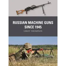 Bloomsbury USA Soviet and Russian Machine Guns Since 1945 | Adam Hook,Alan Gilliland egyéb könyv