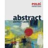 BLURB INC Abstract Painter's Guide: The Foundation for Abstract Painting – Julianna Poldi (Puha kötésű)