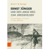 Boehlau Verlag Ernst Jünger und der lange Weg zum 'Kriegshelden' | Prof. Bernd F. W. Springer