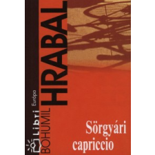 Bohumil Hrabal Sörgyári capriccio irodalom