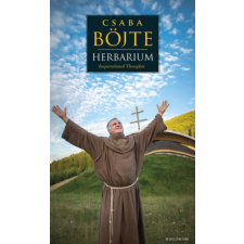 Böjte Csaba, Csender Levente Csender Levente, Böjte Csaba - Herbarium - Inspirational Thoughts egyéb könyv