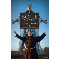  Böjte Csaba füveskönyve 2. - Boldogsághoz segítő gondolatok regény