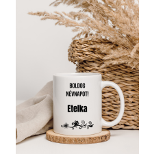  Boldog Névnapot Etelka bögre bögrék, csészék