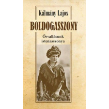 Boldogasszony - Ősvallásunk istenasszonya történelem