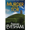 BOLDWOOD BOOKS LTD Murder on the Tor | Frances Evesham
