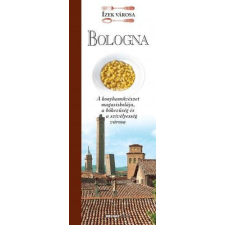 Bologna - Ízek városa gasztronómia