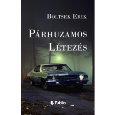 Boltsek Erik Boltsek Erik - Párhuzamos Létezés egyéb könyv