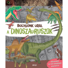  - Bolygónk urai, a dinoszauruszok - Idővonallal és két kihajtható poszterrel egyéb könyv