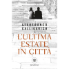 Bompiani L'ultima estate in città – Gianfranco Calligarich